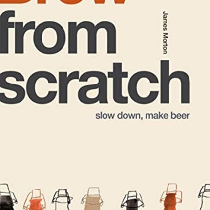 From Scratch Brew Slow Down Make Beer