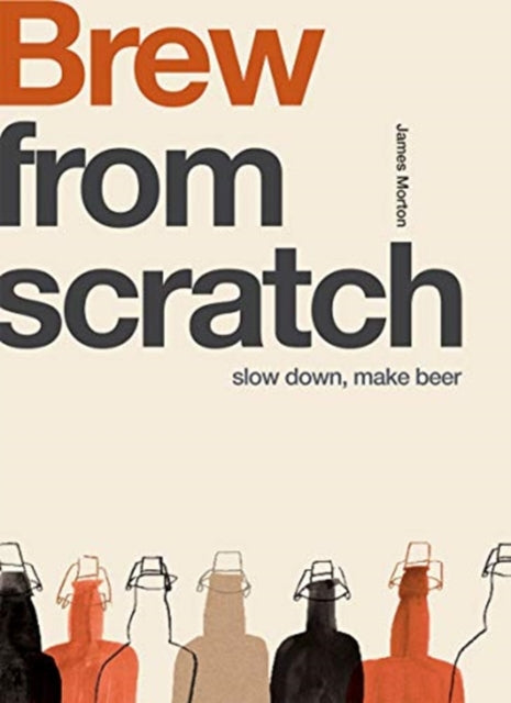 From Scratch Brew Slow Down Make Beer