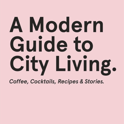 Grind A Modern Guide to City Living