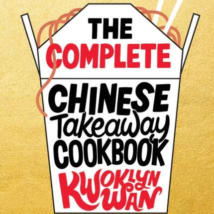 The Complete Chinese Takeaway Cookbook: Over 200 Takeaway Favourites to Make at Home