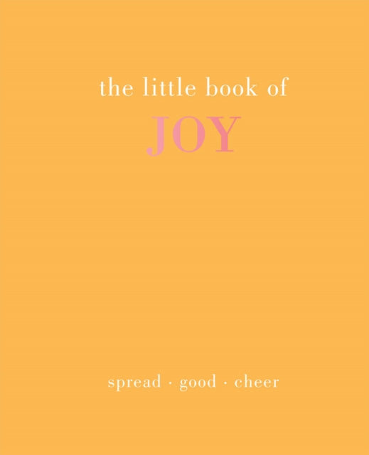 The Little Book of Joy: Spread Good Cheer