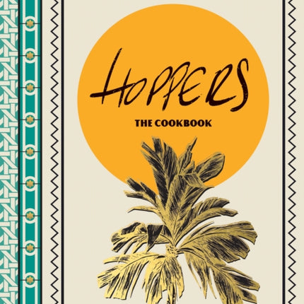 Hoppers: The Cookbook from the Cult London Restaurant: Recipes, Memories and Inspiration from Sri Lankan Homes, Streets and Beyond