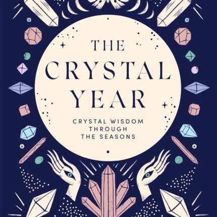 The Crystal Year: Crystal Wisdom Through the Seasons