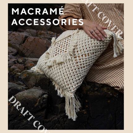 Macramé Accessories: A Modern Guide to Knotting Accessories