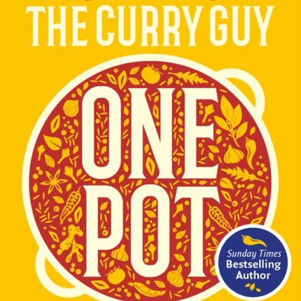 Curry Guy One Pot: Over 150 Curries and Other Deliciously Spiced Dishes from Around the World