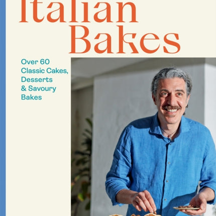 Giuseppe's Italian Bakes: Over 60 Classic Cakes, Desserts and Savoury Bakes