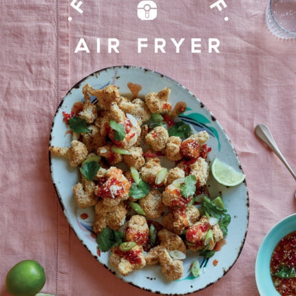 Foolproof Air Fryer: 60 Quick and Easy Recipes That Let the Fryer Do the Work