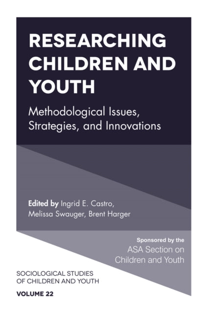 Researching Children and Youth: Methodological Issues, Strategies, and Innovations