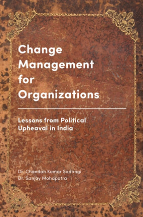 Change Management for Organizations: Lessons from Political Upheaval in India