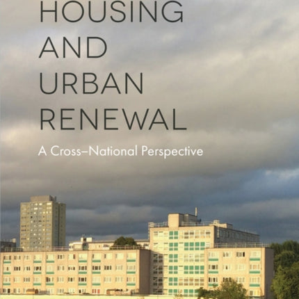 Social Housing and Urban Renewal: A Cross-National Perspective