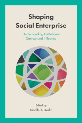 Shaping Social Enterprise: Understanding