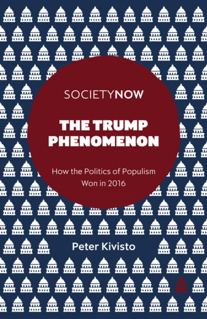 The Trump Phenomenon: How the Politics of Populism Won in 2016