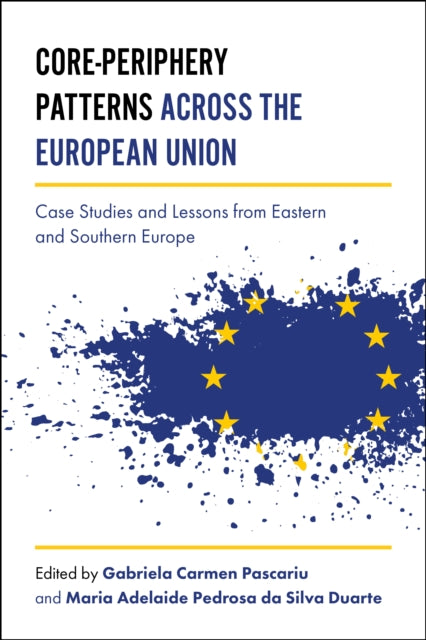 Core-Periphery Patterns across the European Union: Case Studies and Lessons from Eastern and Southern Europe