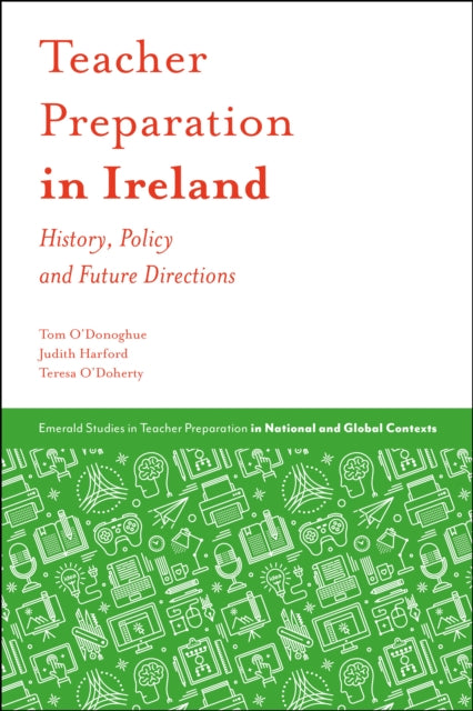 Teacher Preparation in Ireland: History, Policy and Future Directions