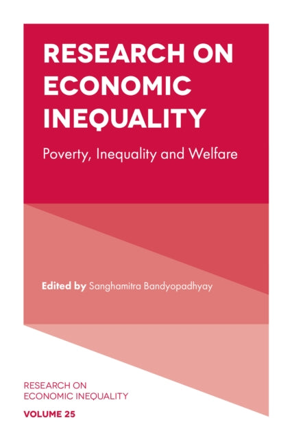 Research on Economic Inequality: Poverty, Inequality and Welfare