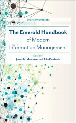 The Emerald Handbook of Modern Information Management