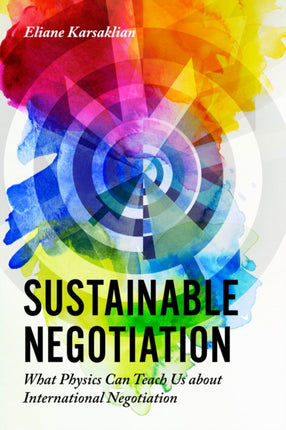 Sustainable Negotiation: What Physics Can Teach Us About International Negotiation