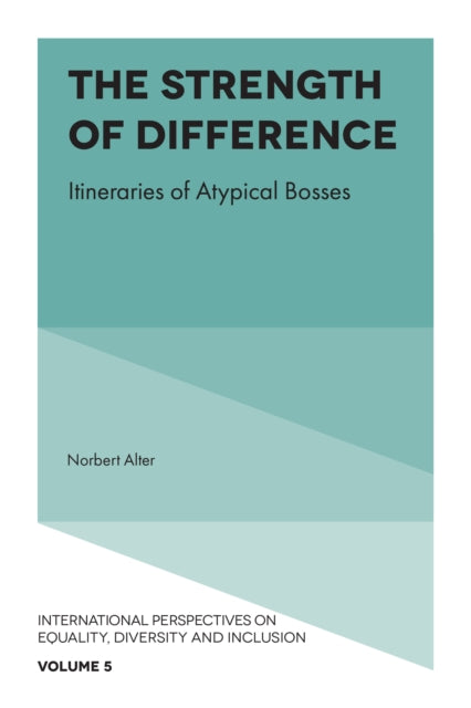 The Strength of Difference: Itineraries of Atypical Bosses