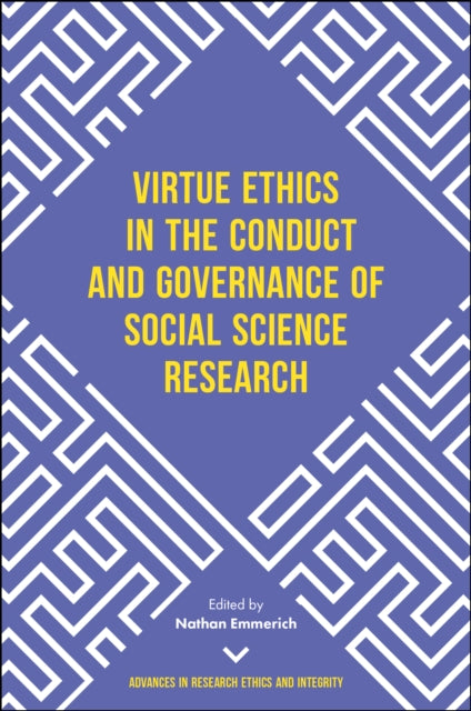 Virtue Ethics in the Conduct and Governance of Social Science Research