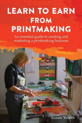 Learn to Earn from Printmaking: An essential