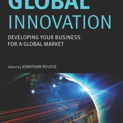 Global Innovation: Developing Your Business For A Global Market