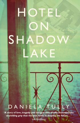 Hotel on Shadow Lake: A spellbinding mystery unravelling a century of family secrets