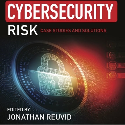 Managing Cybersecurity Risk: Cases Studies and Solutions