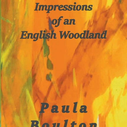 Impressions of an English Woodland