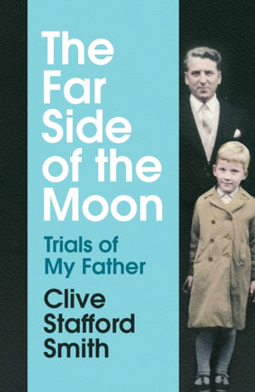 The Far Side of the Moon: Trials of My Father