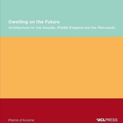 Dwelling on the Future: Architecture of the