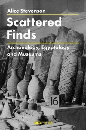 Scattered Finds: Archaeology, Egyptology and
