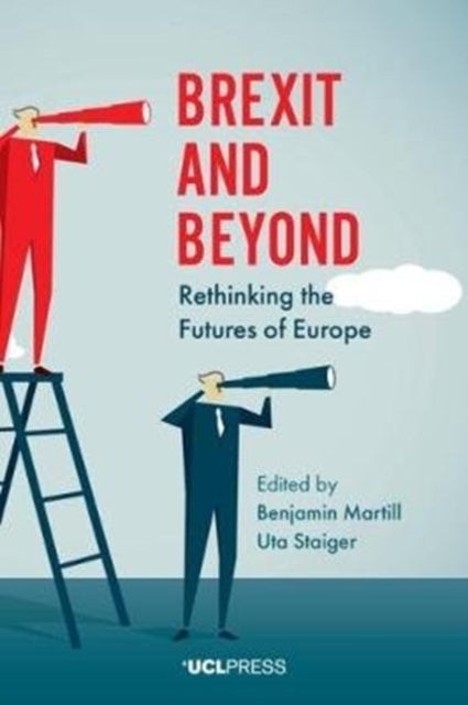 Brexit and Beyond: Rethinking the Futures of