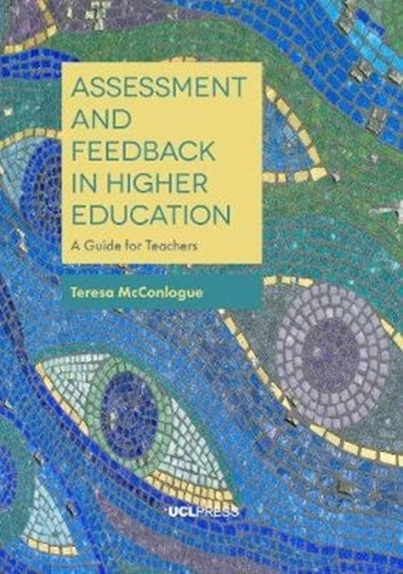 Assessment and Feedback in Higher Education: A Guide for Teachers