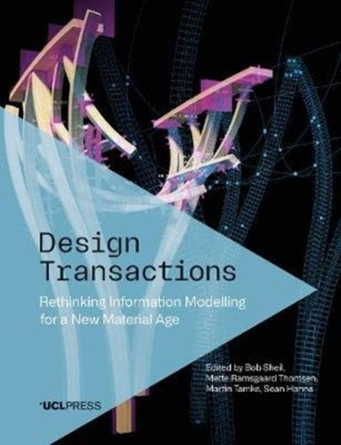 Design Transactions: Rethinking Information Modelling for a New Material Age