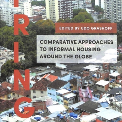 Comparative Approaches to Informal Housing Around the Globe