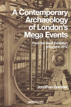A Contemporary Archaeology of Londons Mega