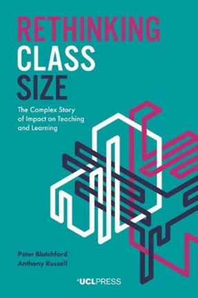 Rethinking Class Size: The Complex Story of