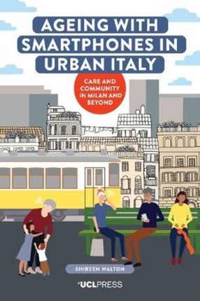 Ageing with Smartphones in Urban Italy: Care and