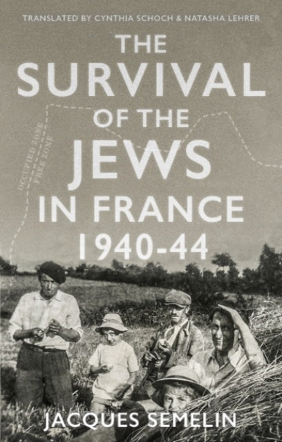 The Survival of the Jews in France : 1940-44