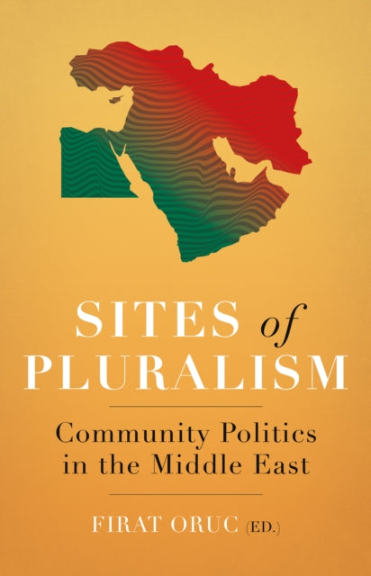 Sites of Pluralism : Community Politics in the Middle East 