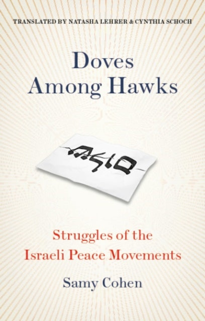 Doves Among Hawks: Struggles of the Israeli Peace