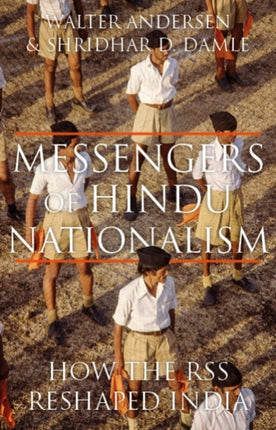 Messengers of Hindu Nationalism: How the RSS