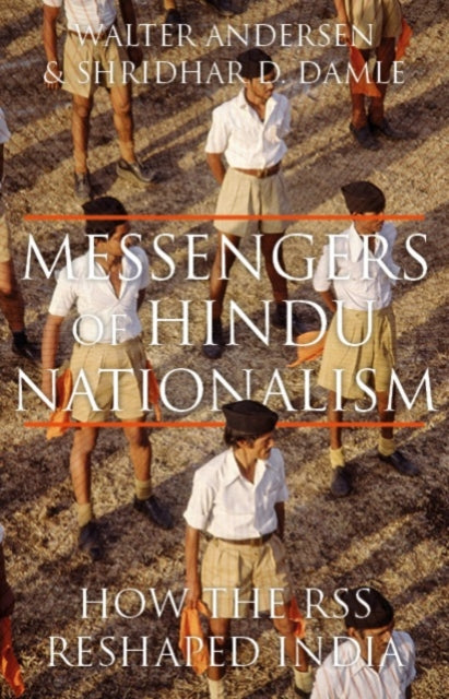 Messengers of Hindu Nationalism: How the RSS