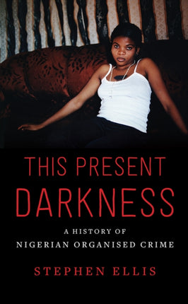 This Present Darkness: A History of Nigerian