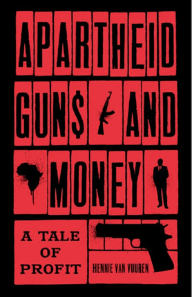 Apartheid Guns and Money: A Tale of Profit