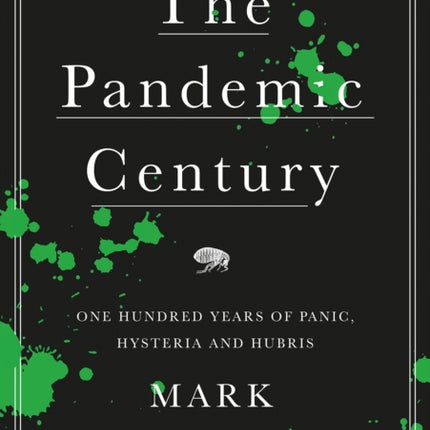 The Pandemic Century: One Hundred Years of Panic,
