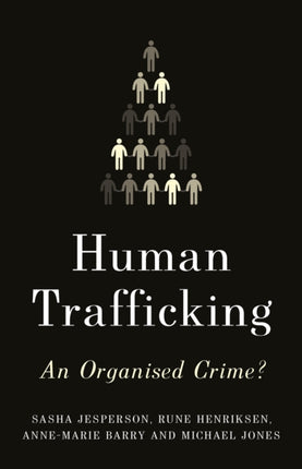 Human Trafficking: An Organised Crime?