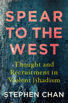 Spear to the West: Thought and Recruitment in Violent Jihadism