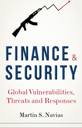 Finance and Security: Global Vulnerabilities, Threats and Responses