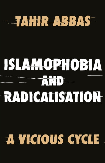 Islamophobia and Radicalisation: A Vicious Cycle